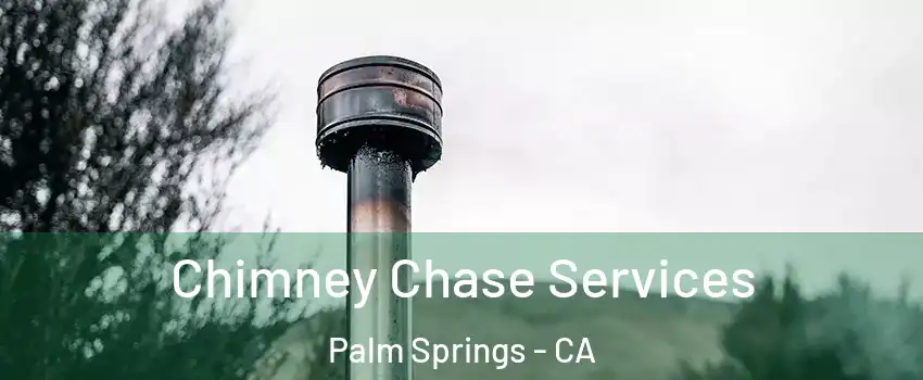  Chimney Chase Services Palm Springs - CA