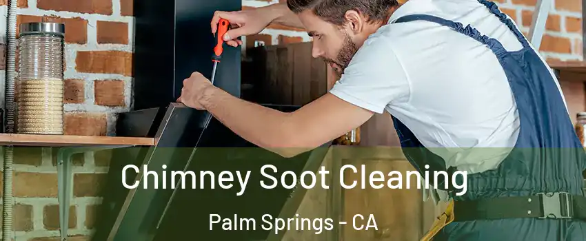  Chimney Soot Cleaning Palm Springs - CA