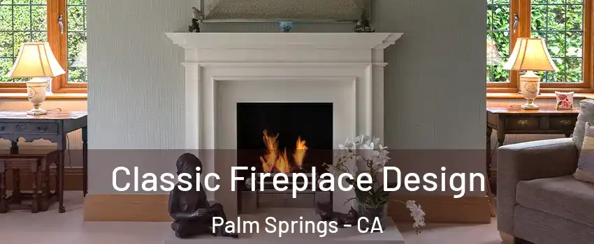  Classic Fireplace Design Palm Springs - CA