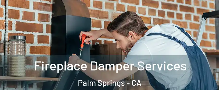  Fireplace Damper Services Palm Springs - CA