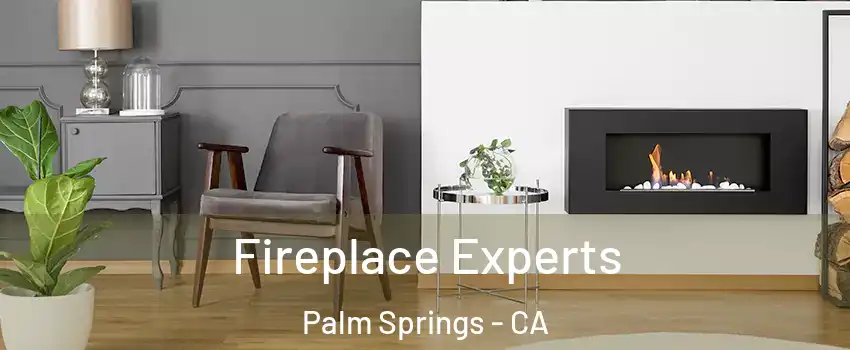  Fireplace Experts Palm Springs - CA