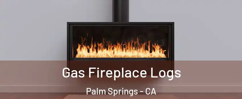  Gas Fireplace Logs Palm Springs - CA