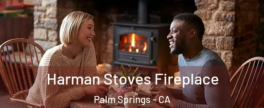  Harman Stoves Fireplace Palm Springs - CA