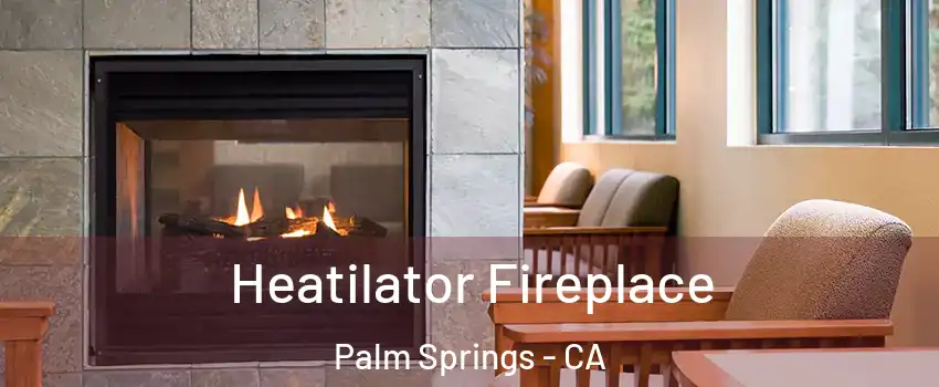  Heatilator Fireplace Palm Springs - CA