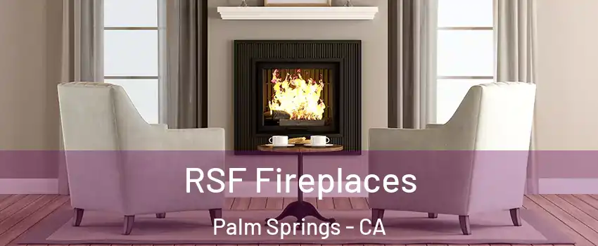  RSF Fireplaces Palm Springs - CA