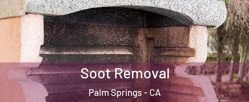  Soot Removal Palm Springs - CA